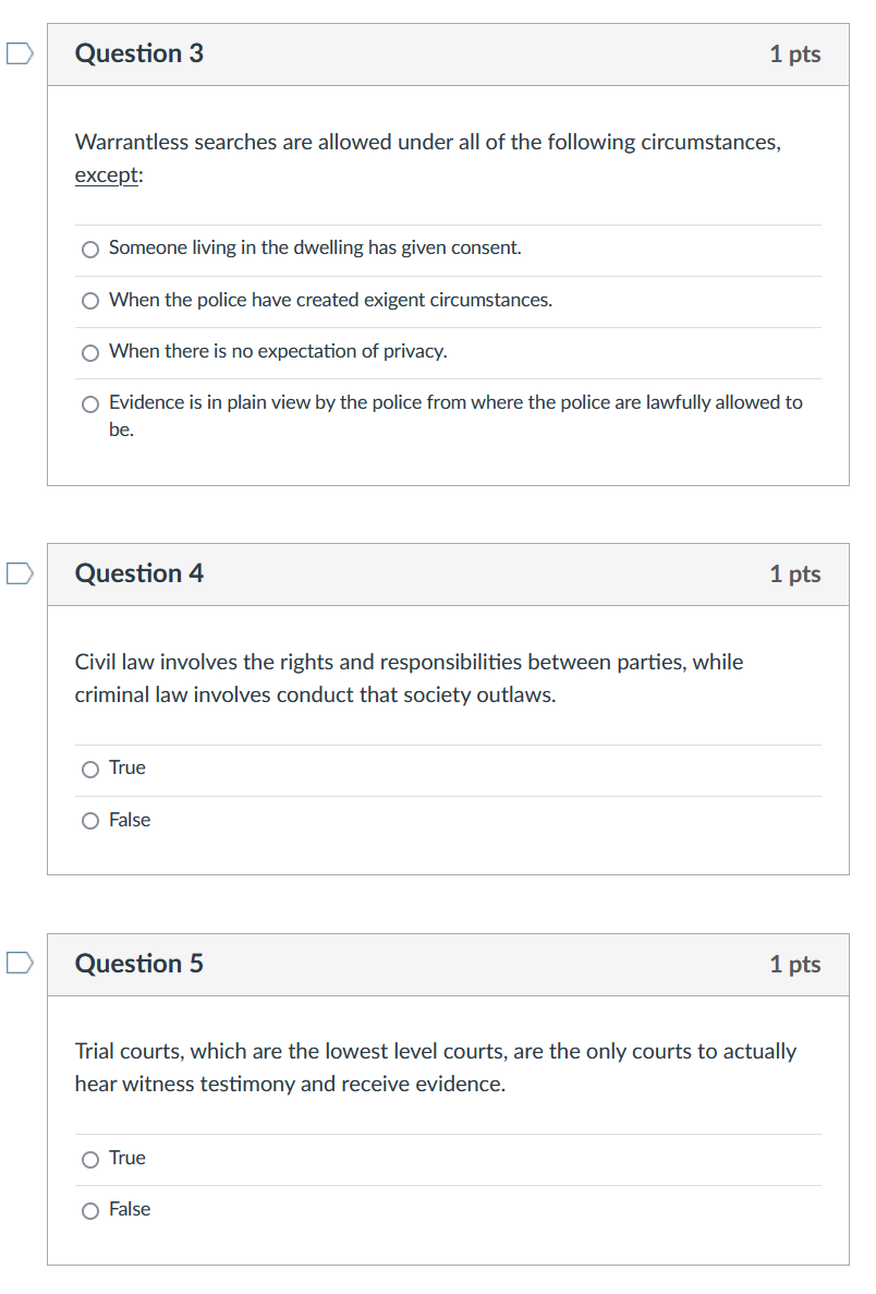 Question 3 1 pts Warrantless searches are allowed