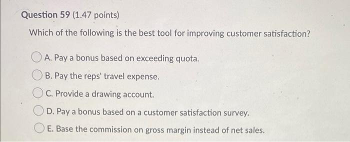 Question 59 (1.47 points) Which of the following