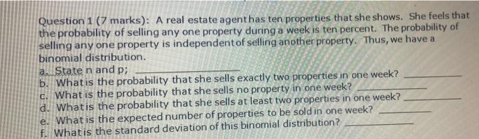 Question 1 (7 marks): A real estate agent has ten