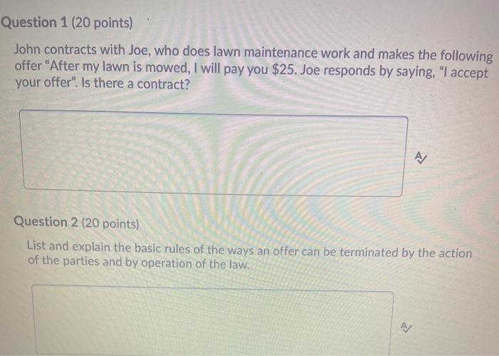 Question 1 (20 points) John contracts with Joe,