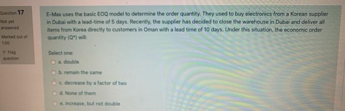 Question 17 Not yet answered E-Max uses the basic