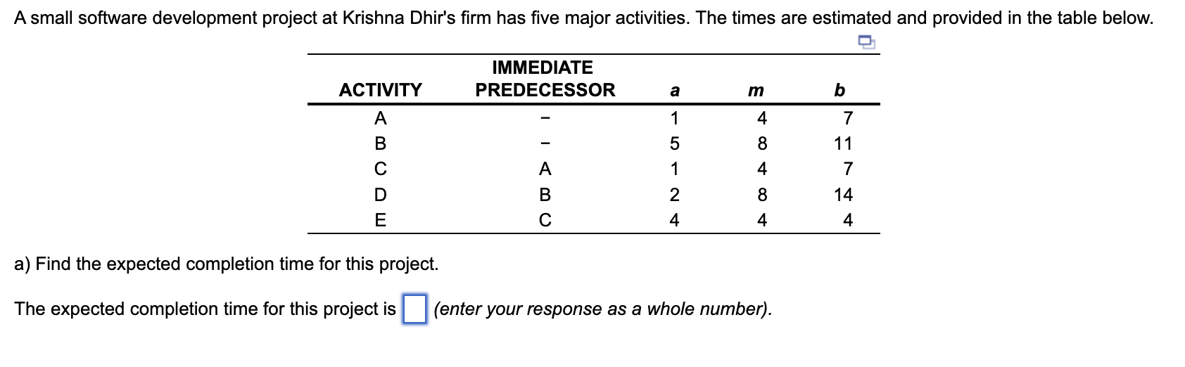 a) Find the expected completion time for this