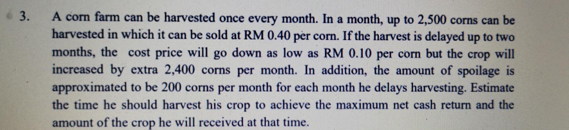 Please help to solve this 3. A corn farm can be