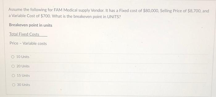 Assume the following for FAM Medical supply