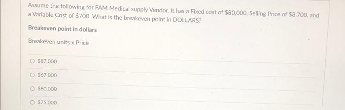 Assume the following for FAM Medical supply