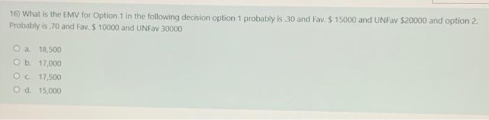 16) What is the EMV for Option 1 in the following