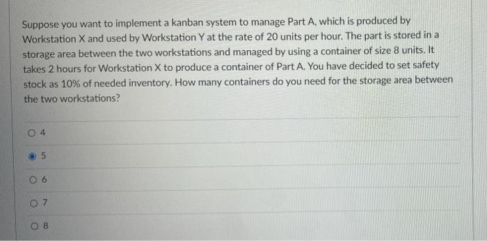 Suppose you want to implement a kanban system to