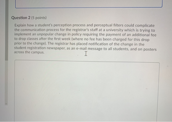 Question 2 (5 points) Explain how a student's