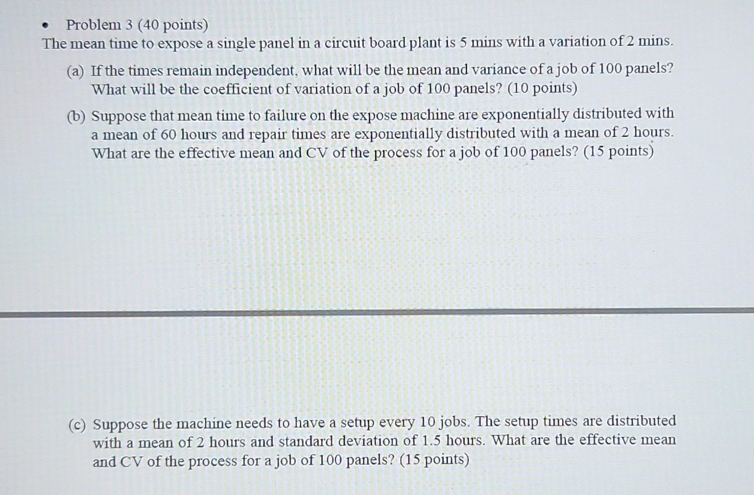 - Problem 3 (40 points) The mean time to expose a