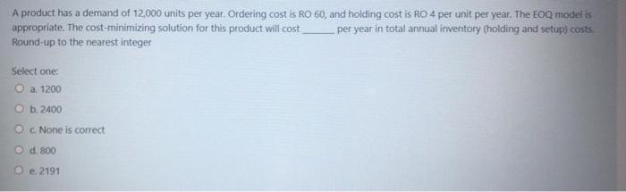A product has a demand of 12,000 units per year.