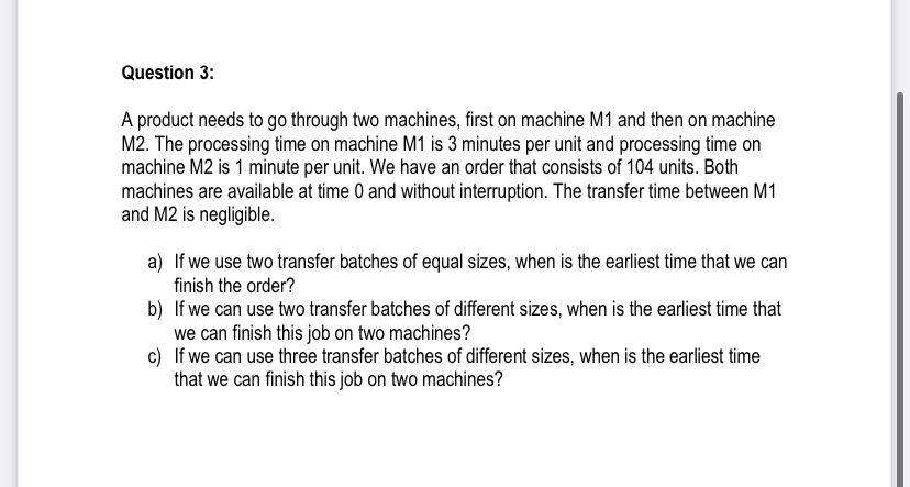 Question 3: A product needs to go through two
