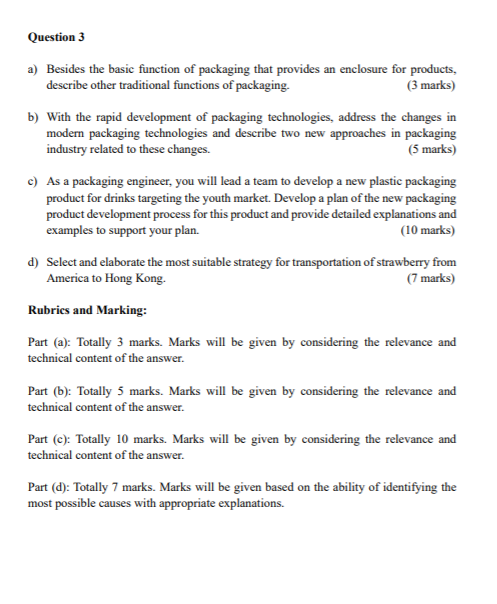 Question 3 a) Besides the basic function of