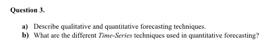 Question 3. a) Describe qualitative and