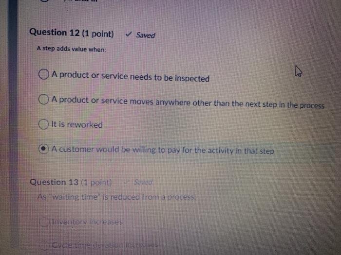 Question 12 (1 point) Saved A step adds value