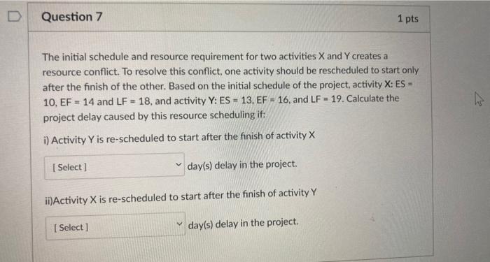 Question 7 1 pts The initial schedule and