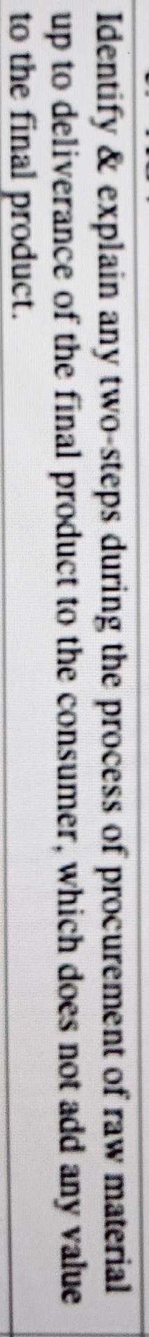 Identify & explain any two-steps during the