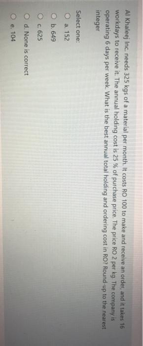 Al Khaleej Inc. needs 325 kgs of a material per