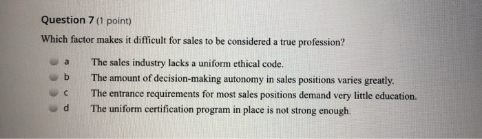 Question 7 (1 point) Which factor makes it