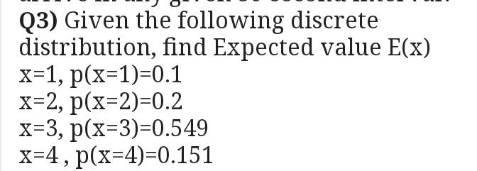 Q3) Given the following discrete distribution,
