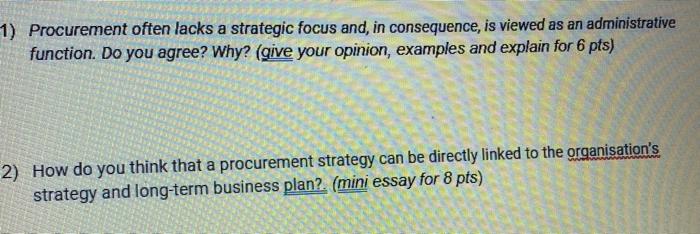 1) Procurement often lacks a strategic focus and,