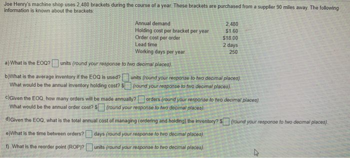 Annual demand Joe Henry's machine shop uses 2.480