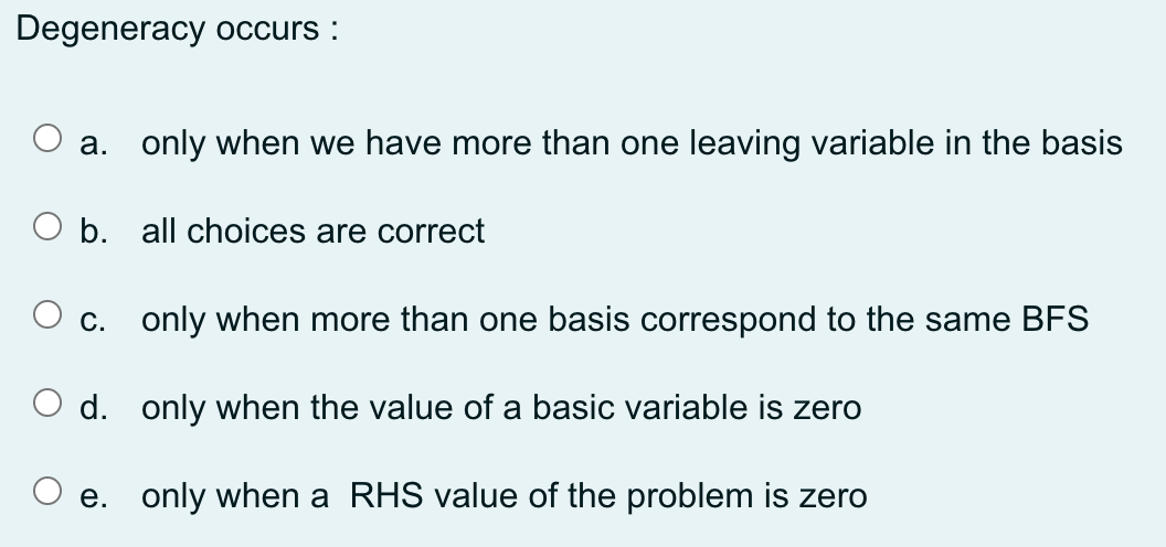 Degeneracy occurs : a. only when we have more