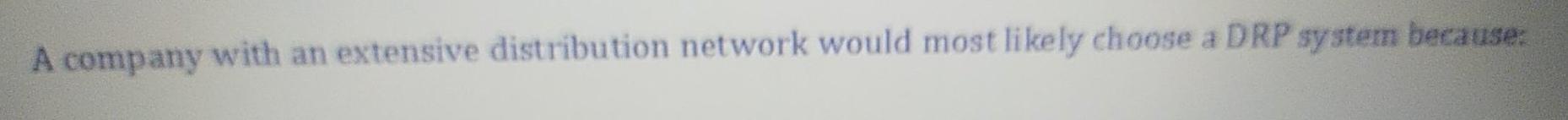 A company with an extensive distribution network