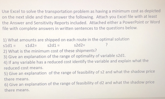 Use Excel to solve the transportation problem as