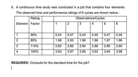 6. A continuous time study was conducted in a job