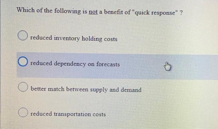 Which of the following is not a benefit of "quick