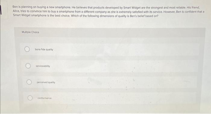 Ben is planning on buying a new smartphone. He