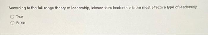 According to the full-range theory of leadership,