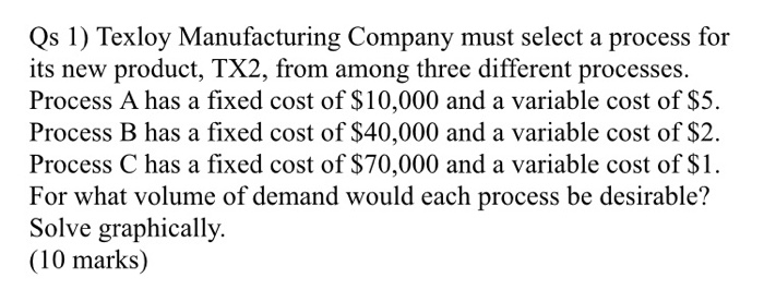 Qs 1) Texloy Manufacturing Company must select a