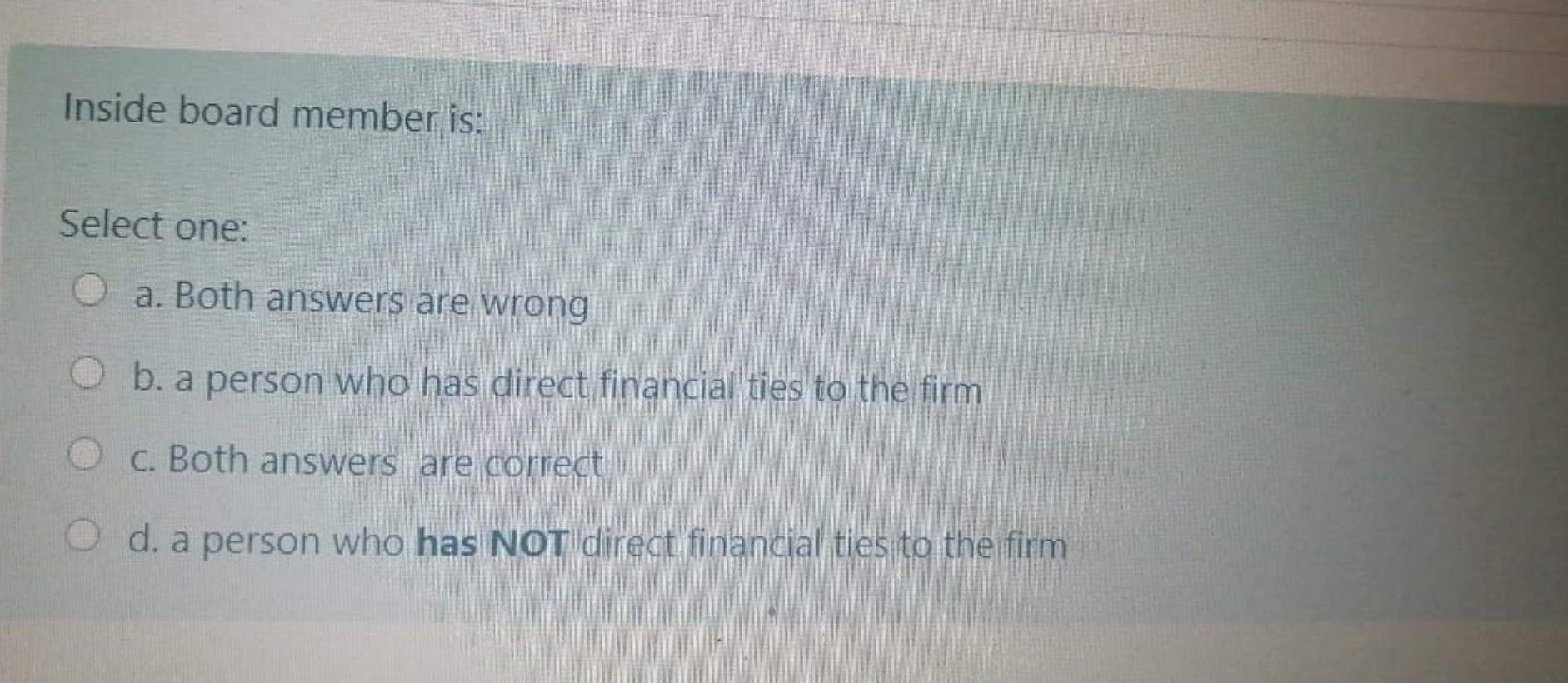 Inside board member is: Select one: a. Both