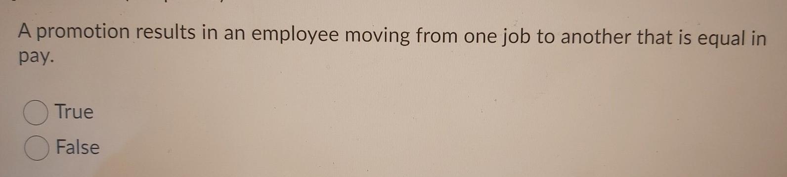 17 A promotion results in an employee moving from