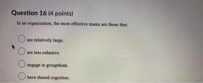 Question 16 (4 points) In an organization, the