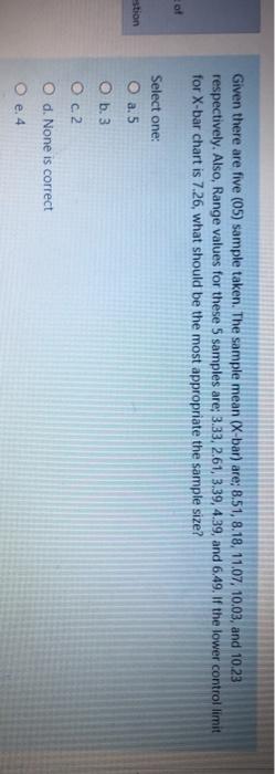 Given there are five (05) sample taken. The