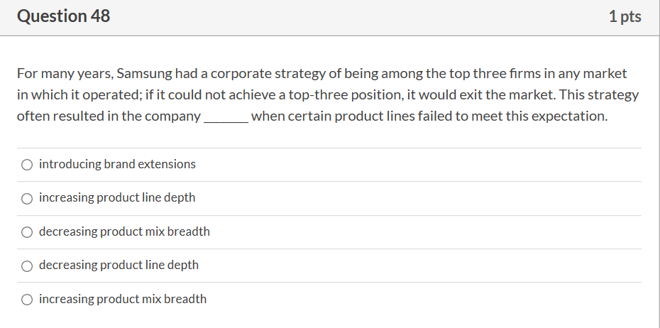 1 pts Question 48 For many years, Samsung had a
