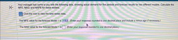 Your manager has come to you with the following