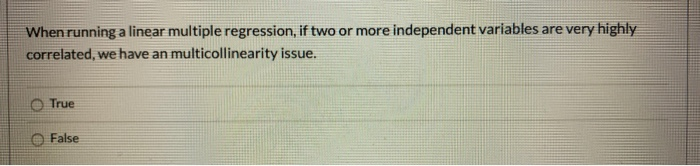 When running a linear multiple regression, if two