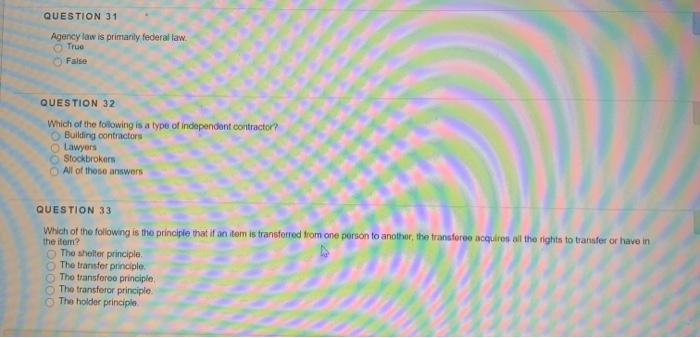 QUESTION 31 Agency law is primarily federal law.