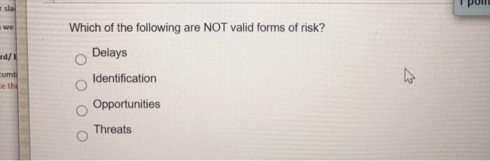 slal we Which of the following are NOT valid