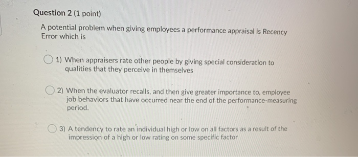 Question 2 (1 point) A potential problem when