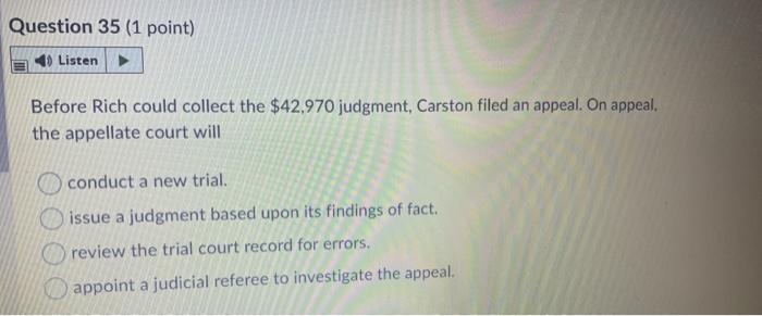 Question 34 (1 point) Listen The trial court