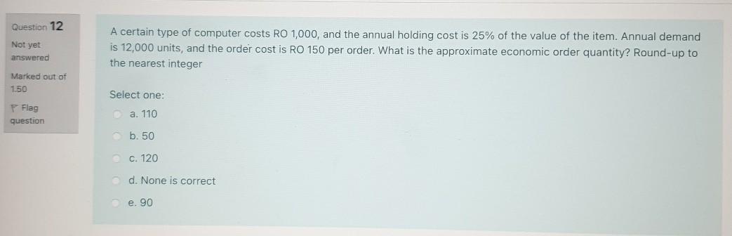 Question 12 Not yet A certain type of computer