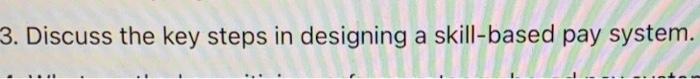 3. Discuss the key steps in designing a