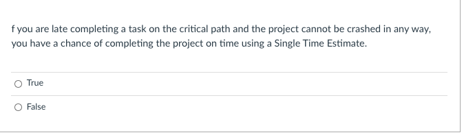 f you are late completing a task on the critical