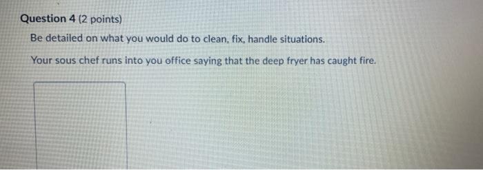 Question 4 (2 points) Be detailed on what you