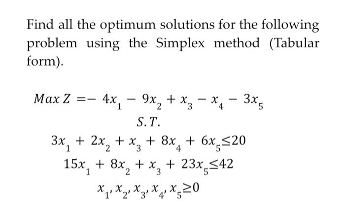 Find all the optimum solutions for the following