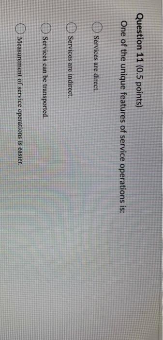 Question 11 (0.5 points) One of the unique